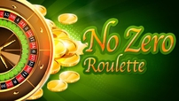 No zero roulette.