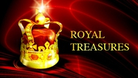 Royal Treasures.